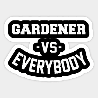 Gardener Vs Everybody Sticker